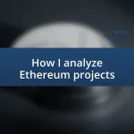 How I analyze Ethereum projects