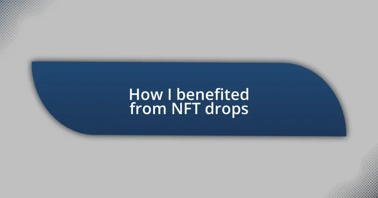 How I benefited from NFT drops