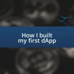 How I built my first dApp