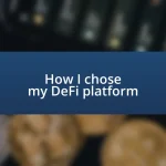 How I chose my DeFi platform