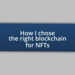 How I chose the right blockchain for NFTs