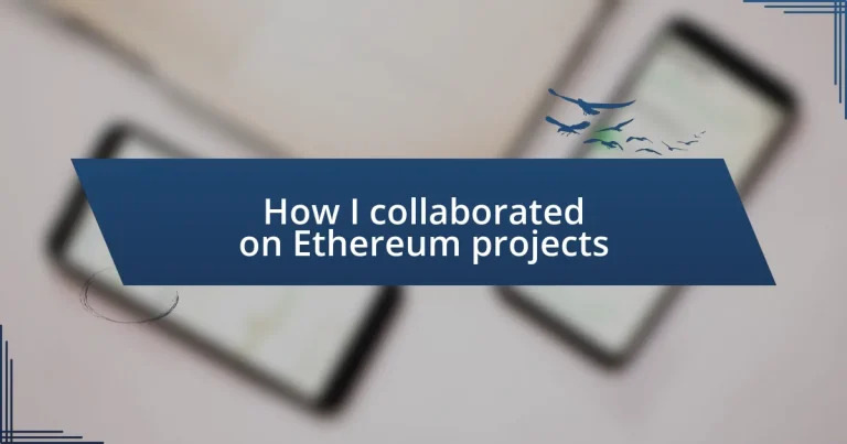 How I collaborated on Ethereum projects