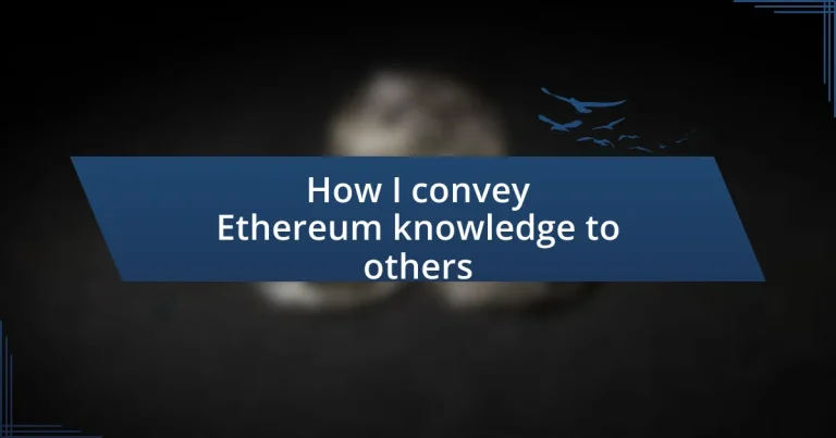 How I convey Ethereum knowledge to others