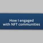 How I engaged with NFT communities