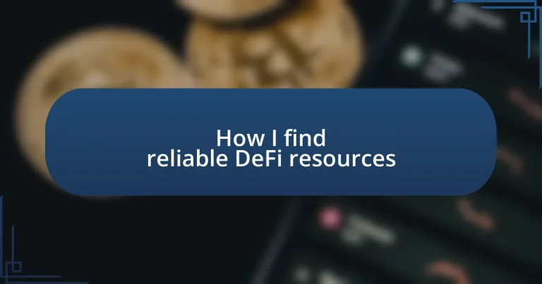 How I find reliable DeFi resources