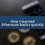 How I learned Ethereum basics quickly