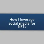 How I leverage social media for NFTs