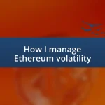 How I manage Ethereum volatility