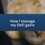 How I manage my DeFi gains