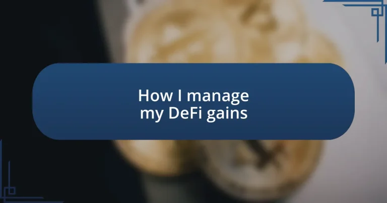 How I manage my DeFi gains