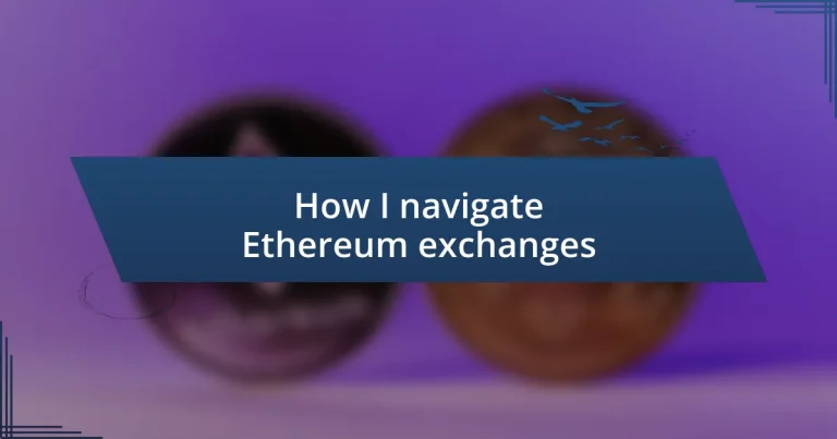 How I navigate Ethereum exchanges