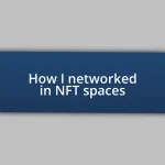 How I networked in NFT spaces