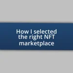 How I selected the right NFT marketplace