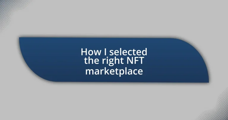 How I selected the right NFT marketplace