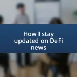 How I stay updated on DeFi news