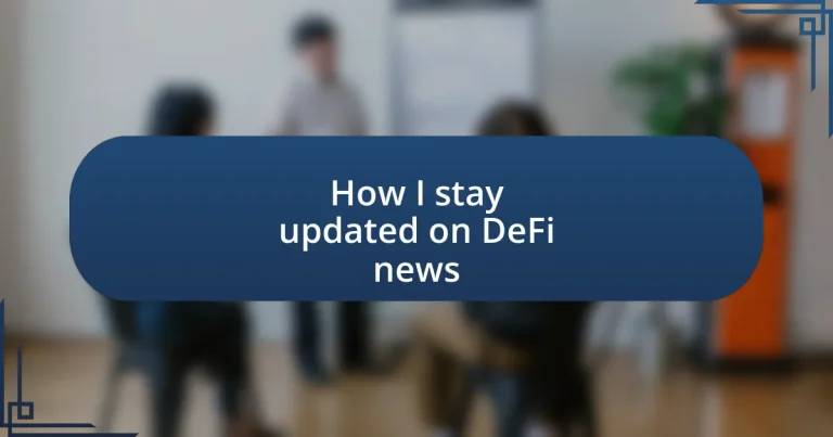 How I stay updated on DeFi news