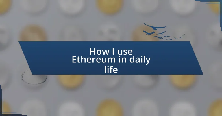 How I use Ethereum in daily life