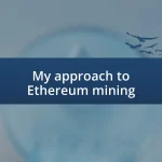 My approach to Ethereum mining