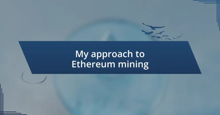 My approach to Ethereum mining