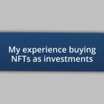 My experience buying NFTs as investments