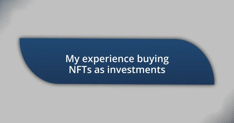 My experience buying NFTs as investments