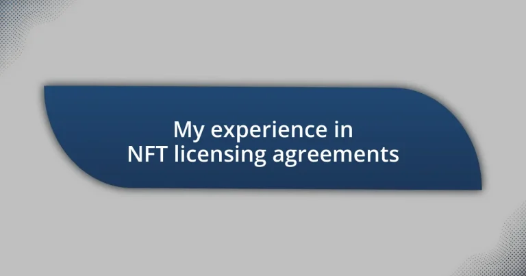 My experience in NFT licensing agreements