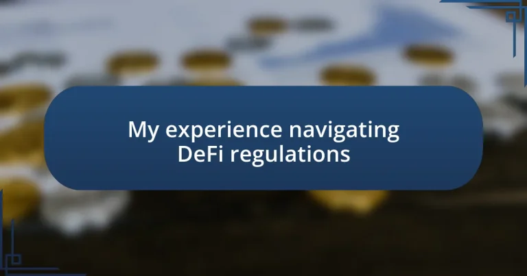 My experience navigating DeFi regulations