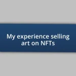 My experience selling art on NFTs