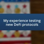 My experience testing new DeFi protocols