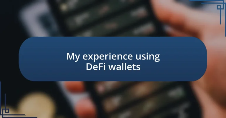 My experience using DeFi wallets