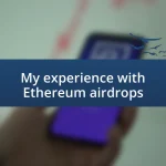 My experience with Ethereum airdrops