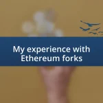 My experience with Ethereum forks