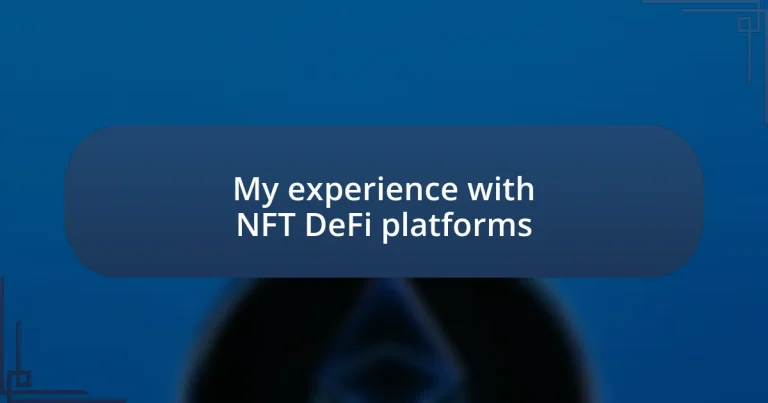 My experience with NFT DeFi platforms