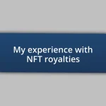 My experience with NFT royalties