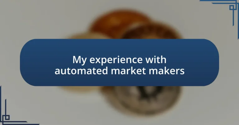 My experience with automated market makers