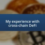 My experience with cross-chain DeFi