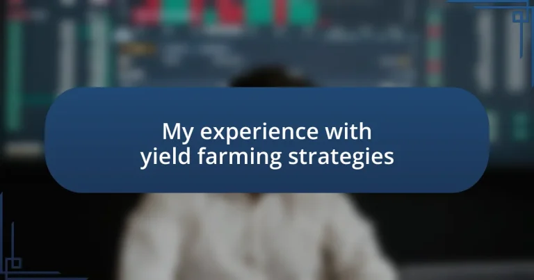 My experience with yield farming strategies