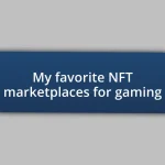 My favorite NFT marketplaces for gaming