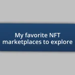 My favorite NFT marketplaces to explore