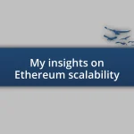 My insights on Ethereum scalability