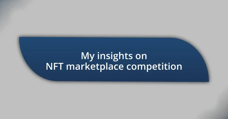 My insights on NFT marketplace competition