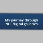 My journey through NFT digital galleries