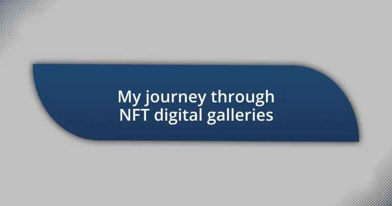 My journey through NFT digital galleries