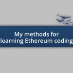 My methods for learning Ethereum coding