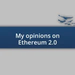 My opinions on Ethereum 2.0