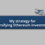 My strategy for diversifying Ethereum investments