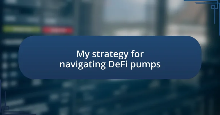 My strategy for navigating DeFi pumps