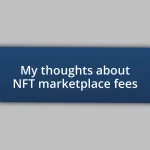 My thoughts about NFT marketplace fees