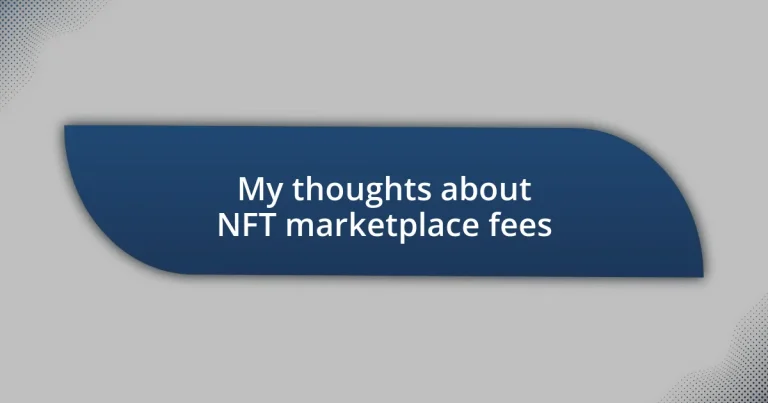 My thoughts about NFT marketplace fees