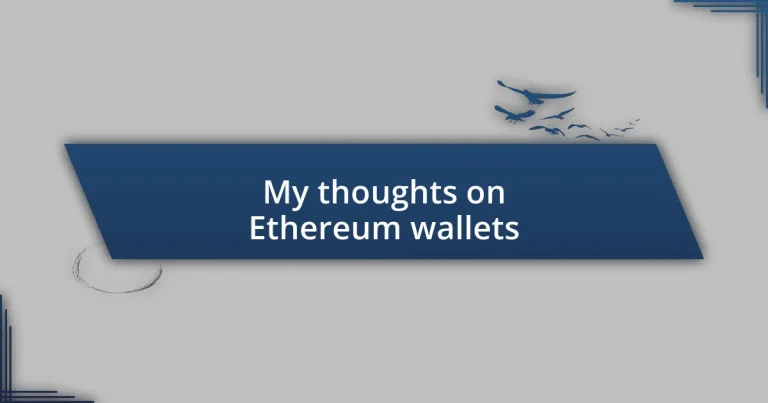 My thoughts on Ethereum wallets